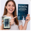 ROBÔS E INTELIGÊNCIA ARTIFICIAL EM SUA EMPRESA