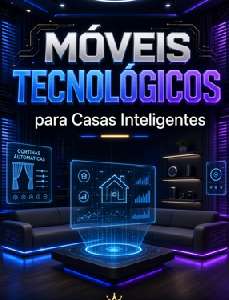 MÓVEIS TECNOLÓGICOS PARA CASAS INTELIGENTES – e-Book